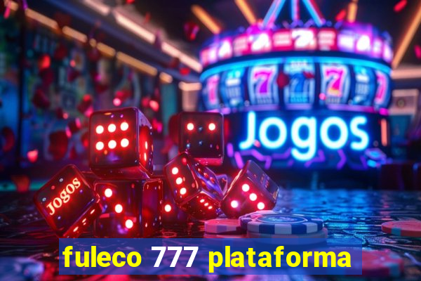 fuleco 777 plataforma